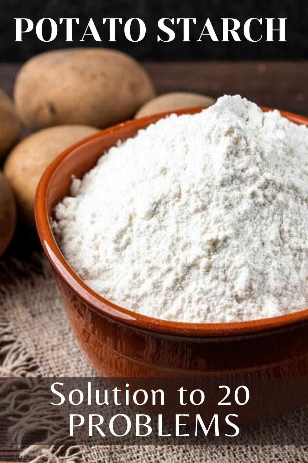 Potato starch, a solution to 20 problems: Why You Should Use This Forgotten Product